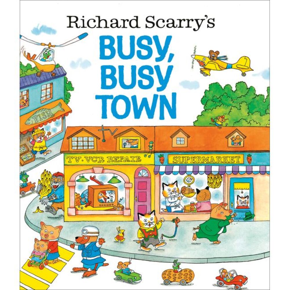 Richard Scarry's Busy, Busy Town -- Richard Scarry